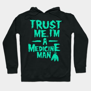 Medicine Man Hoodie